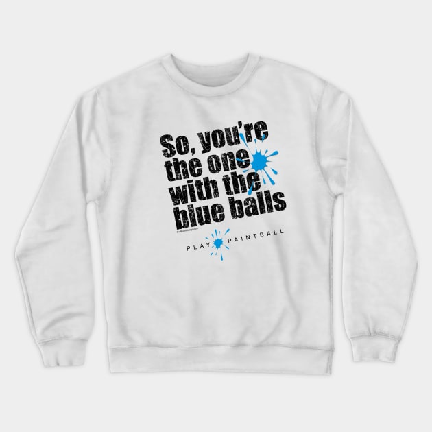 Blue Balls - paintball lover Crewneck Sweatshirt by eBrushDesign